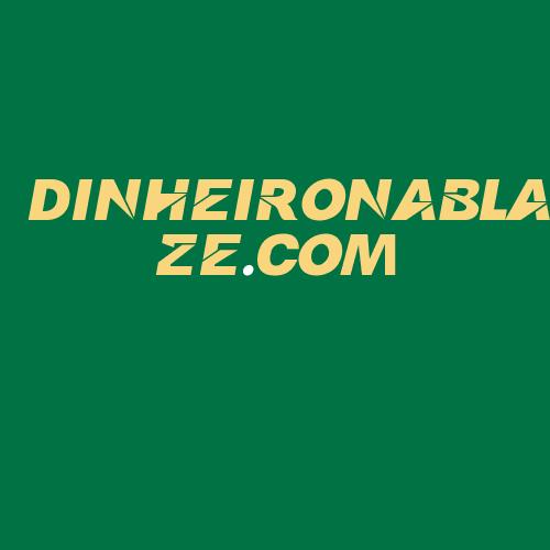 Logo da DINHEIRONABLAZE